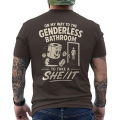 On My Way to The Genderless Bathroom to Take A She It ON BACK T-Shirt
