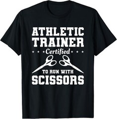 Athletic Trainer Certified To Run With Scissors T-Shirt Hoodie