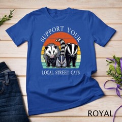 Support Your Local Street Cats Raccoon Opossum Possum T-Shirt Unisex T-shirt