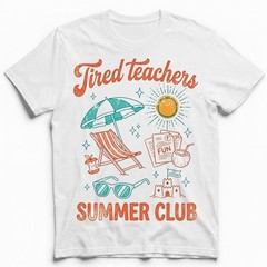 Tired Teachers Summer Club T-Shirt Funny School Break Beach Vacation Mode Tee