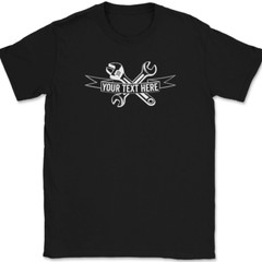 Mechanic Your Text Here Custom T-Shirt Personalized Car Truck Tee