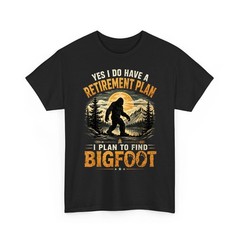 Yes I Have A Retirement Plan I’m Going to Find Bigfoot Retro Unisex T-Shirt