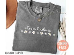 Comfort Tee Choose Kindness Positive Message Graphic Top