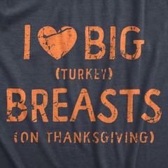 Mens I Heart Big Turkey Breats T Shirt Funny Yummy Thanksgiving Dinner Tee for