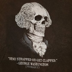 George Skeleton Stay Strapped or Get Clapped Graphic TShirt Black Size XL Funny