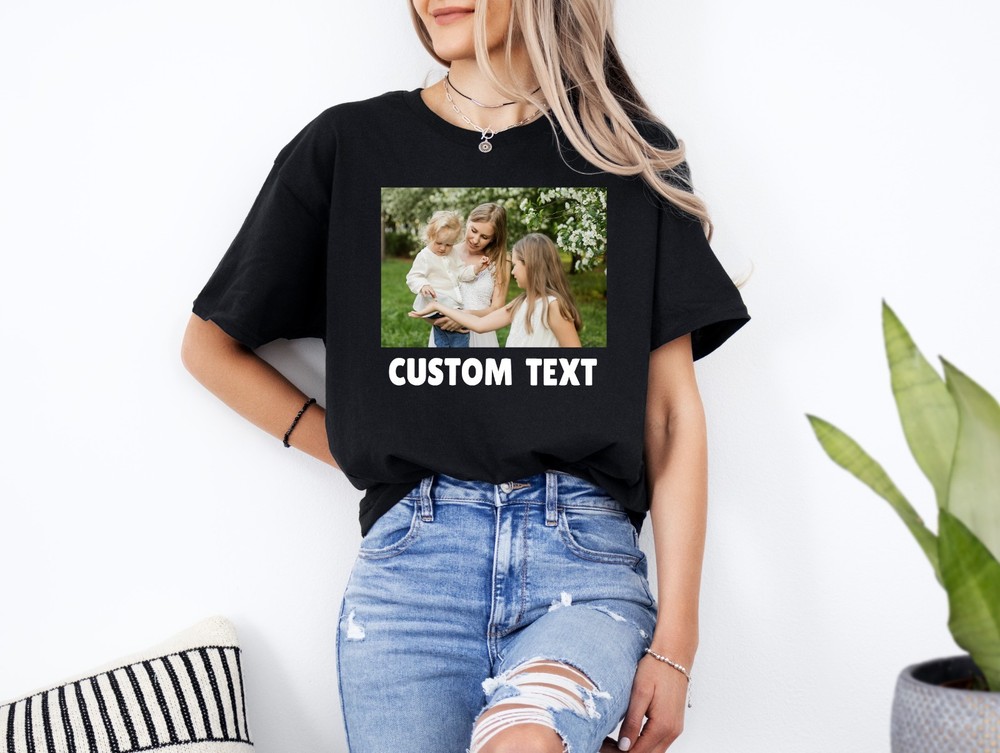Your Photo and Text Here T-shirt Personalized Gifts Custom Image Tee Men & Women