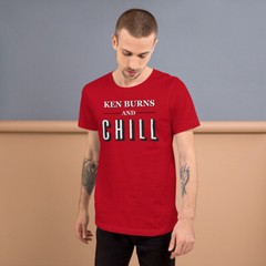 KEN BURNS & CHILL Documentary Funny Tee Shirt Short-Sleeve Unisex T-Shirt