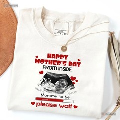Happy Mothers Day From Inside Shirt, Mommy To Be Please Wait T-Shirt Gift