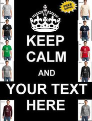 Personalized Custom Made To Order Keep Calm And Your Text Mens Cotton T Shirt