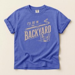 Backyard Cigar Whiskey T Shirt, Funny Mens BBQ I’ll Be in the Backyard T-Shirt