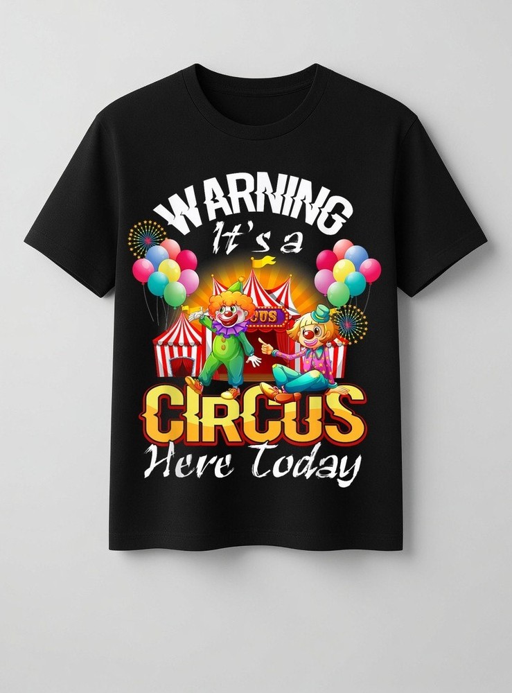 Warning It’s A Circus Here Today Carnival Birthday Party T-Shirt