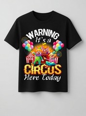 Warning It’s A Circus Here Today Carnival Birthday Party T-Shirt