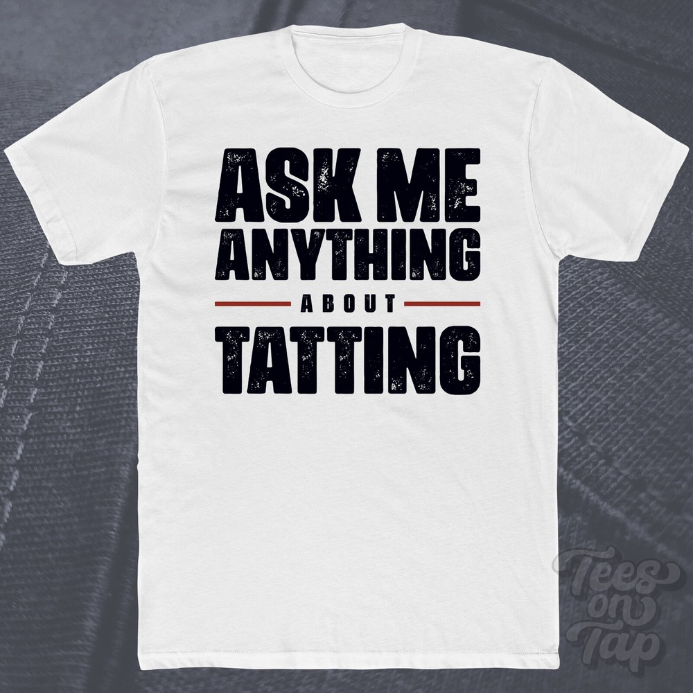 ASK ME ANYTHING ABOUT TATTING T-SHIRT needlework crafting diy lace making funny