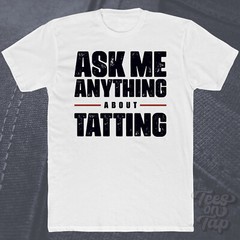 ASK ME ANYTHING ABOUT TATTING T-SHIRT needlework crafting diy lace making funny