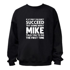 Try Doing What MIKE Told you To Do Graphic T-Shirt / Hoodie / Sweatshirt