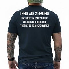 There Are 2 Genders One Goes To A Gynecologist (on Back) T-Shirt