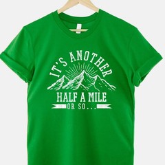 Funny Hiking T-Shirt It’s Another Half Mile Or So Hiker Quote Shirt