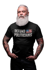 Defund Politicians Libertarian Tshirt Funny Political T-shirt Patriotic T Shirt