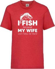 Fishing My Wife Wont Follow Humour Novelty T Shirt Various Colours And Sizes