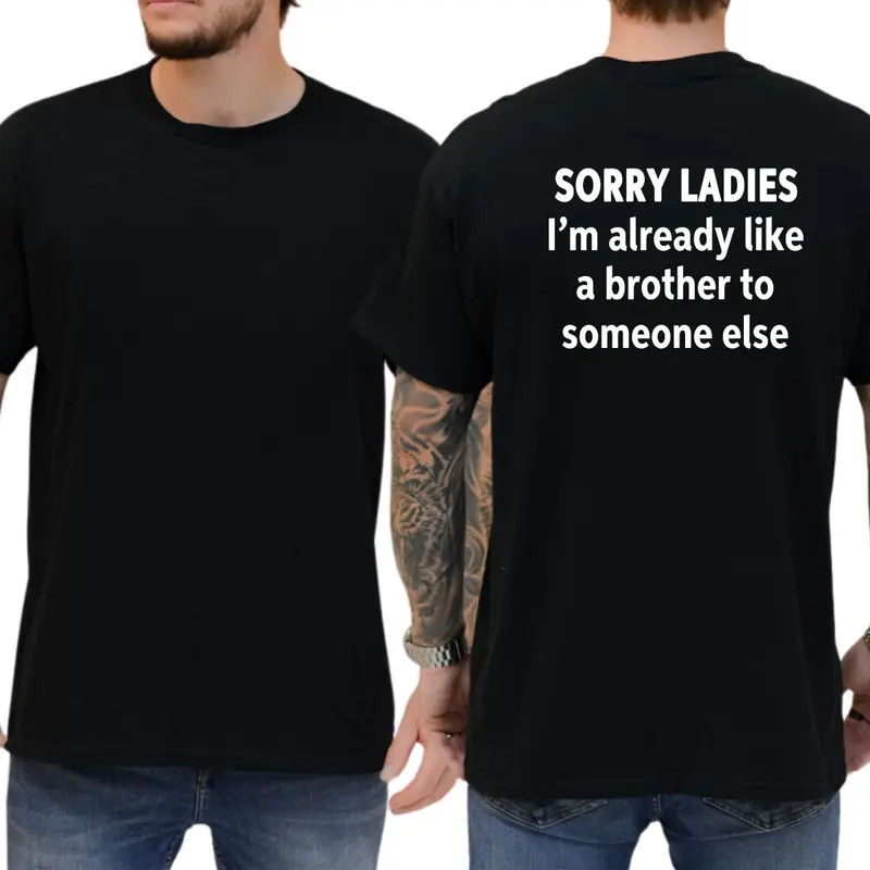 Sorry Ladies Funny T-Shirt, Humor Graphics Tee, Funny Adult Graphics Shirt, Men’