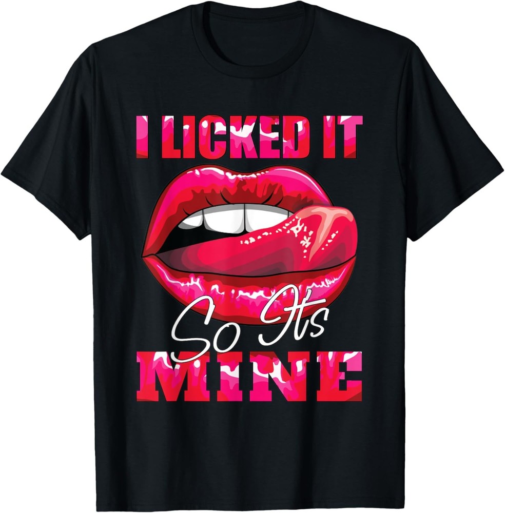 Love Puns I Licked It So Its Mine Dating Png T-Shirt