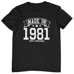 MADE IN 1981 T-SHIRT – 80s birthday gift dad mom unisex mens year of birth date