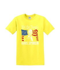 T-Shirt S to 2XL 3XL – TRUMP We the People Have Spoken-Political Humor Fun Adult