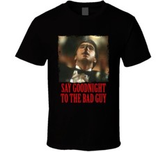 Scarface Bad Guy Quote Tony Montana Movie Fan T Shirt