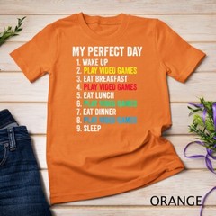 My Perfect Day Video Games Funny Cool Gamer Gift T-Shirt Unisex T-shirt