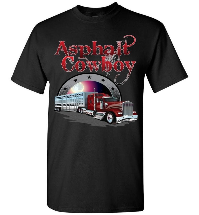 Trucker tshirt Asphalt Cowboy Bull Hauler T Shirts Trucker gifts Front Print