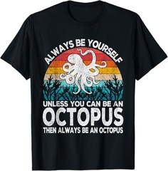 Always Be An Octopus Lover Funny Octopus Quote Retro T-Shirt S-5XL
