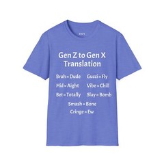 Gen Z to Gen X Translation Funny Graphic T-Shirt