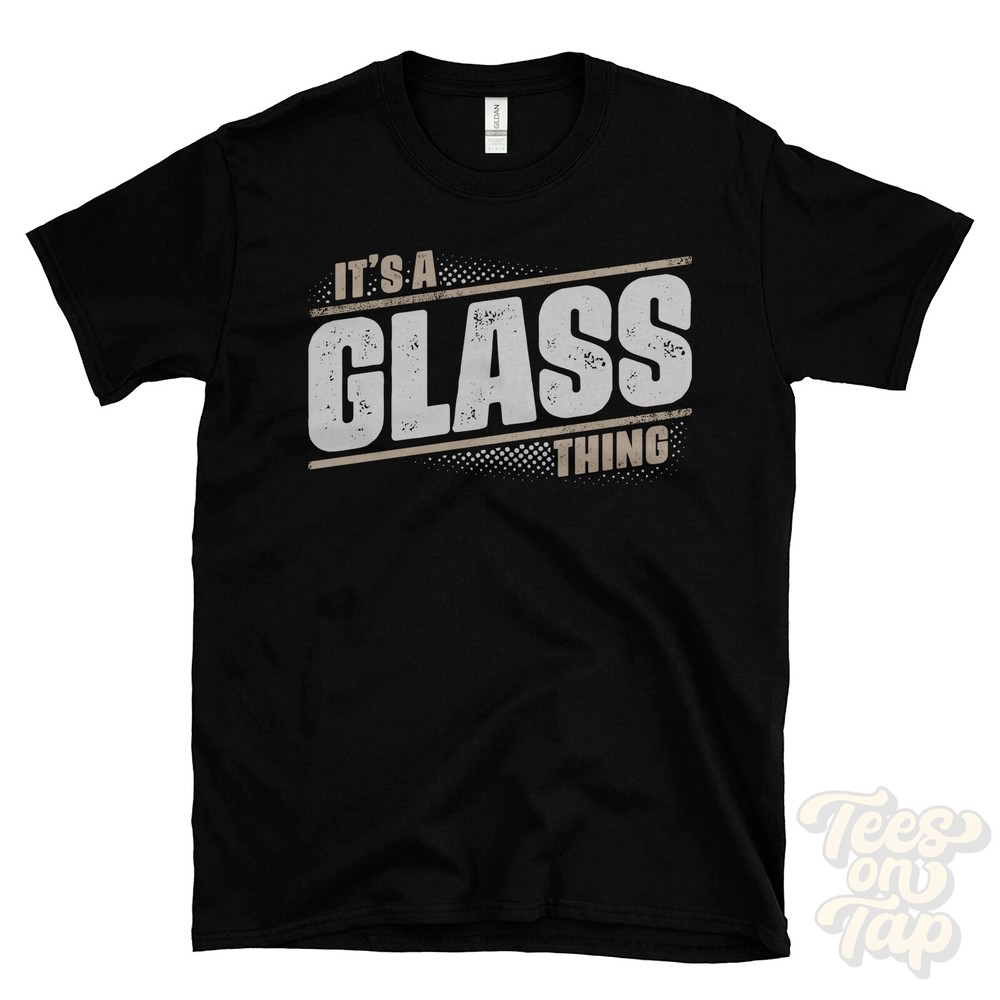 IT’S A GLASS THING T-SHIRT name surname funny family gift idea