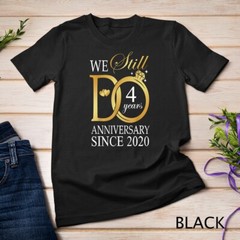 4th Wedding Anniversary We Still Do 4 Years Since 2021 T-Shirt Unisex T-shirt