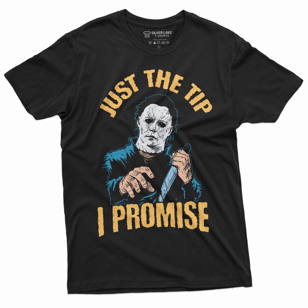 Horror Movie Halloween T-shirt Just the Tip I promise Knife Funny Cool Tee