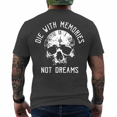Die with Memories Not Dreams Vintage Skull Gothic (On Back) T-Shirt