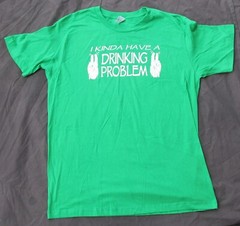 I KINDA HAVE A DRINKING PROBLEM (Alcohol Funny) T-Shirt Men’s size Large