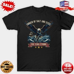 Forged of Salt and Steel U.S. Naval Ships 250th Anniversary T-Shirt S-3XL
