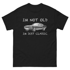 NOT OLD JUST CLASSIC TSHIRT multiple sizes and colors