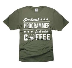 Instant Programmer Just Add Coffee Shirt Funny Programmer Software Engineer Tee