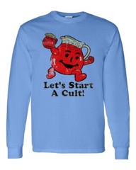 Let’s Start a Cult! – Adult Humor – Kool-Aid – Oh Yeah! – Unisex Long Sleeve Tee