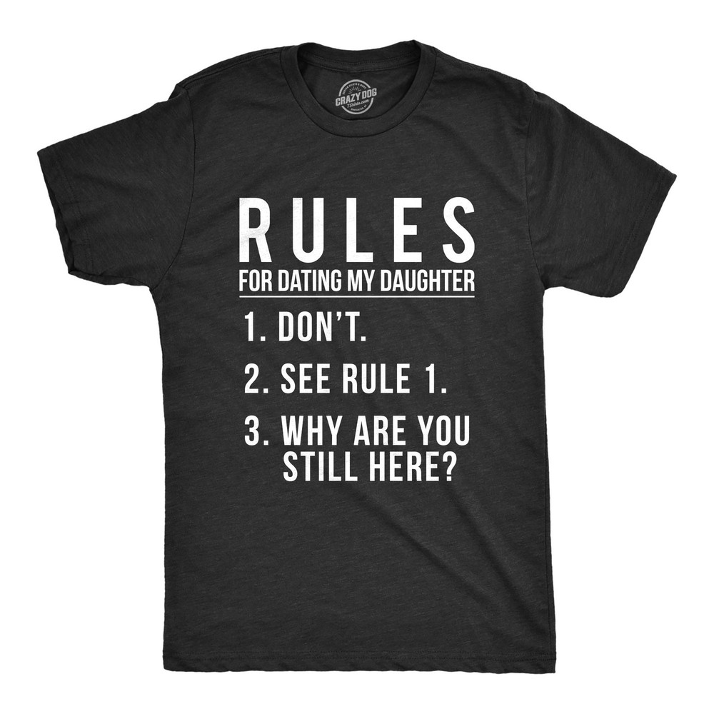 Mens Rules for Dating My Daughter T Shirt Funny Sarcastic Parenting Tee