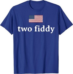 Two Fiddy 2 Fiddy 250th Anniversary 4th of July Patriotic T-Shirt