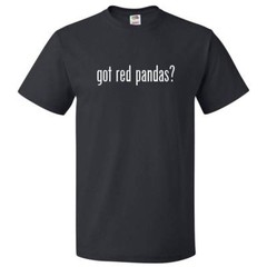 Got Red Pandas? T shirt Tee