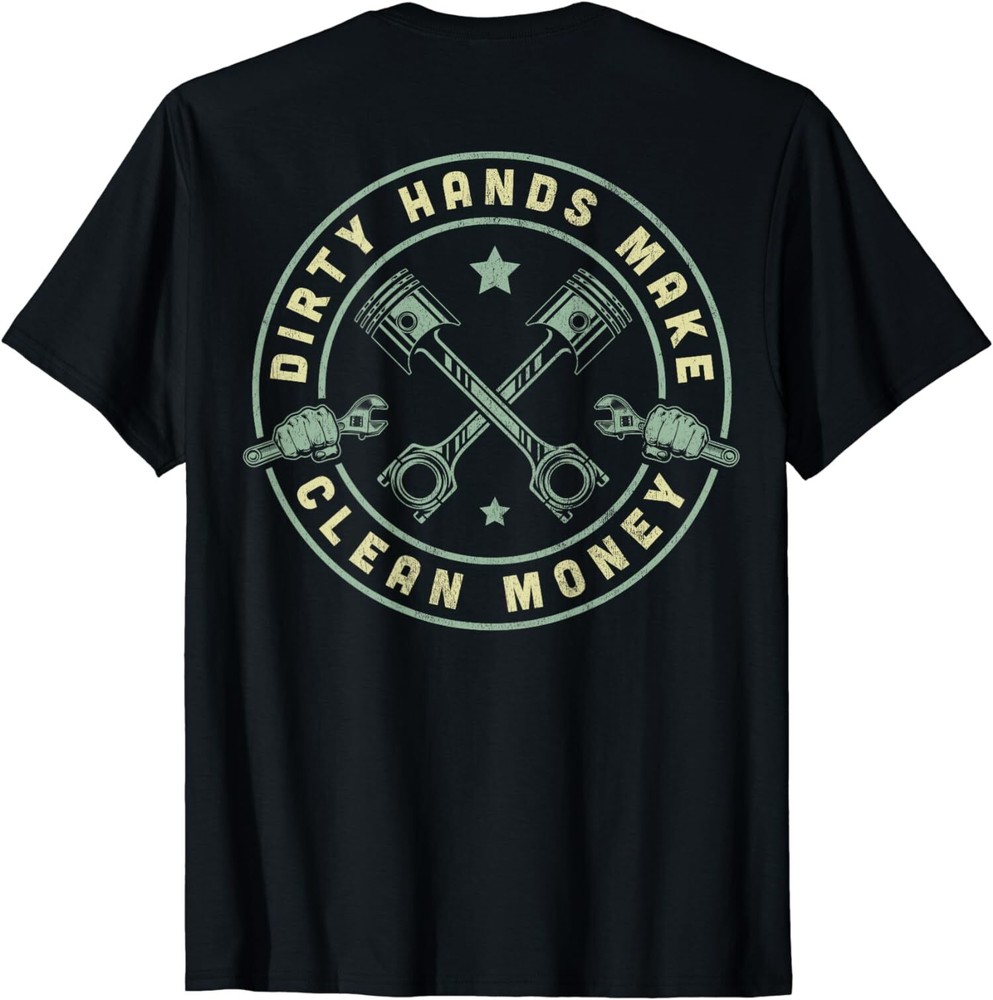 My Hands May Be Dirty But My Money Is Clean Back Unisex T-Shirt