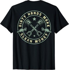 My Hands May Be Dirty But My Money Is Clean Back Unisex T-Shirt