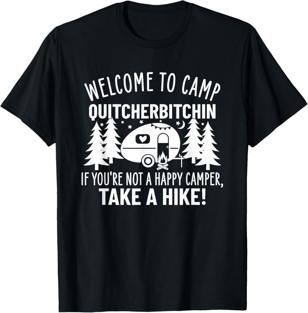Welcome To Camp Quitcherbitchin Funny Camping T-Shirt