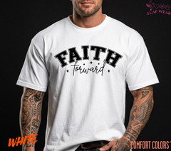 Unisex Faith Forward T-Shirt, Men T shirt,Women T shirt Gift ReligionTop