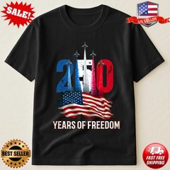 4th July America 250th Anniversary 250 Years of Freedom Fighter Jet T-Shirt S-5X