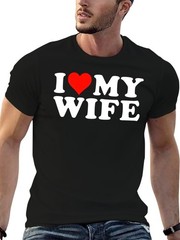 I Love My Wife Graphic T-Shirt Black Tee for Men Anniversary Gift For loved one